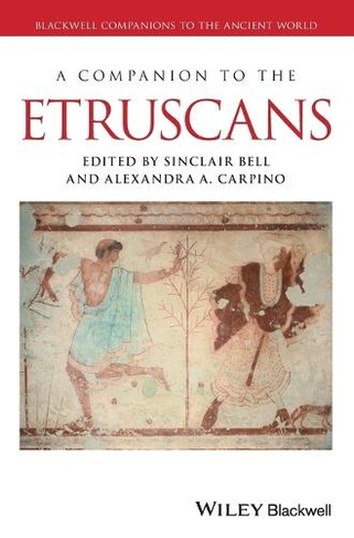 A Companion to the Etruscans: (Blackwell Companions to the Ancient World)