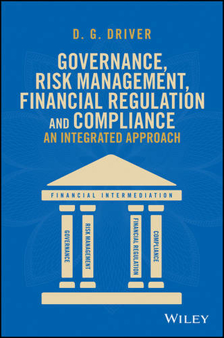 Governance, Risk Management, Financial Regulation and Compliance: An Integrated Approach