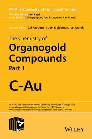 The Chemistry of Organogold Compounds, 2 Volume Set: (Patai's Chemistry of Functional Groups)