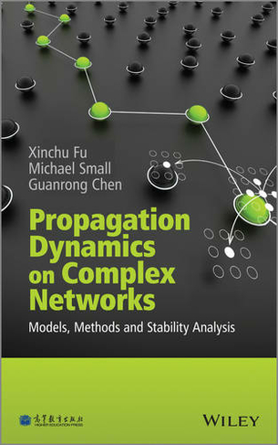 Propagation Dynamics on Complex Networks: Models, Methods and Stability Analysis