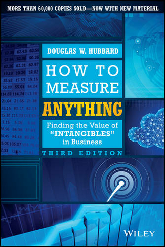 How to Measure Anything: Finding the Value of Intangibles in Business (3rd edition)