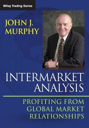 Intermarket Analysis: Profiting from Global Market Relationships (Wiley Trading 2nd edition)