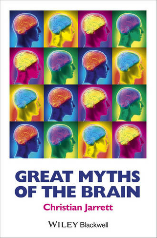 Great Myths of the Brain: (Great Myths of Psychology)