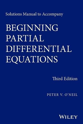 Solutions Manual to Accompany Beginning Partial Differential Equations: (Pure and Applied Mathematics: A Wiley Series of Texts, Monographs and Tracts 3rd edition)