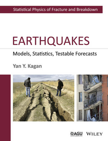 Earthquakes: Models, Statistics, Testable Forecasts (Wiley Works)