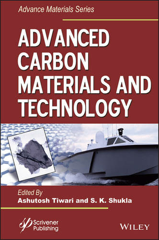 Advanced Carbon Materials and Technology: (Advanced Material Series)