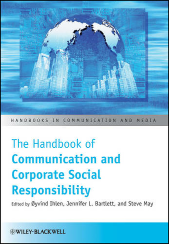 The Handbook of Communication and Corporate Social Responsibility: (Handbooks in Communication and Media)