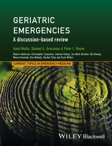Geriatric Emergencies: A Discussion-based Review (Current Topics in Emergency Medicine)