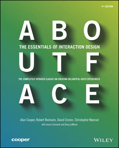 About Face: The Essentials of Interaction Design (4th edition)