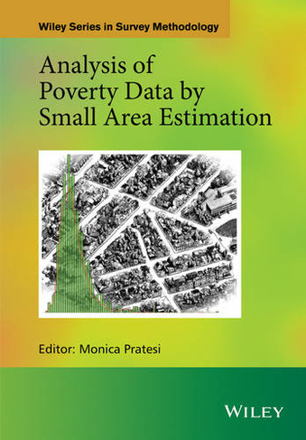 Analysis of Poverty Data by Small Area Estimation: (Wiley Series in Survey Methodology)