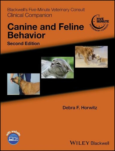 Blackwell's Five-Minute Veterinary Consult Clinical Companion: Canine and Feline Behavior (Blackwell's Five-Minute Veterinary Consult 2nd edition)