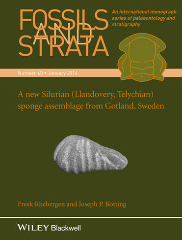 A New Silurian (Llandovery, Telychian) Sponge Assemblage from Gotland, Sweden: (Fossils and Strata Monograph Series)