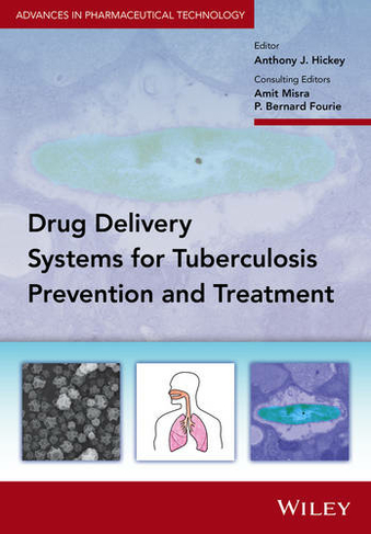 Delivery Systems for Tuberculosis Prevention and Treatment: (Advances in Pharmaceutical Technology)