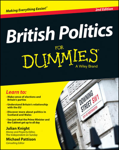 British Politics For Dummies: (2nd edition)