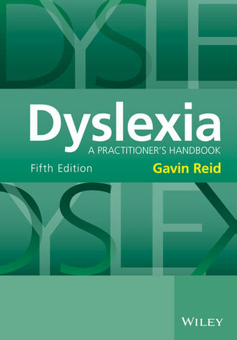 Dyslexia: A Practitioner's Handbook (5th edition)