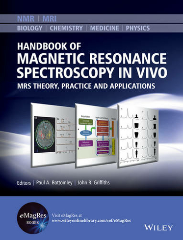Handbook of Magnetic Resonance Spectroscopy In Vivo: MRS Theory, Practice and Applications (eMagRes Books)