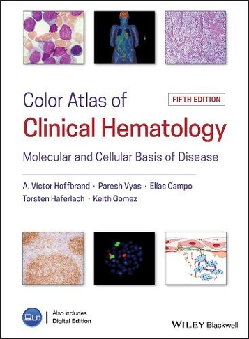 Color Atlas of Clinical Hematology: Molecular and Cellular Basis of Disease (5th edition)