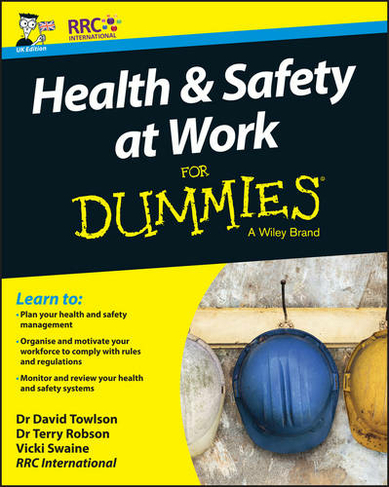 Health and Safety at Work For Dummies: (UK Edition)