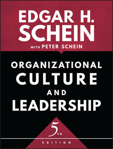 Organizational Culture and Leadership: (The Jossey-Bass Business & Management Series 5th edition)