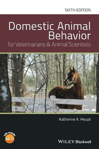 Domestic Animal Behavior for Veterinarians and Animal Scientists: (6th edition)