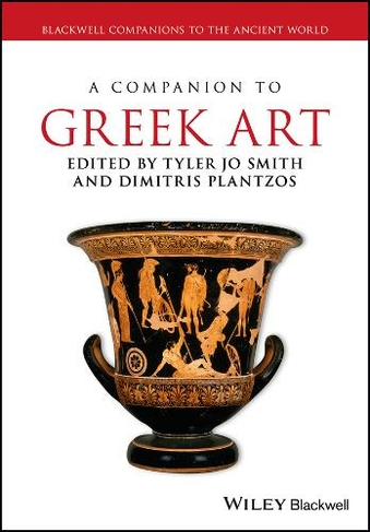 A Companion to Greek Art: (Blackwell Companions to the Ancient World)