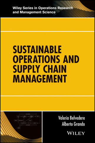 Sustainable Operations and Supply Chain Management: (Wiley Series in Operations Research and Management Science)