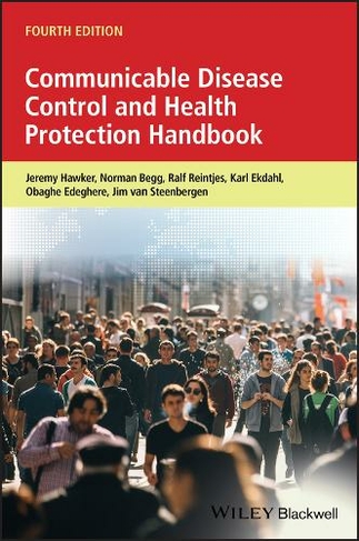 Communicable Disease Control and Health Protection Handbook: (4th edition)