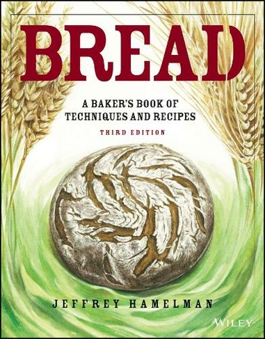 Bread: A Baker's Book of Techniques and Recipes (3rd edition)