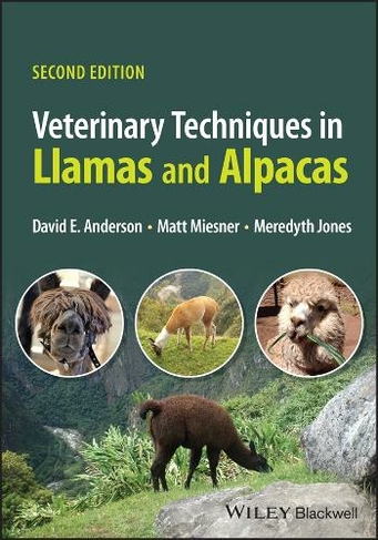 Veterinary Techniques in Llamas and Alpacas: (2nd edition)