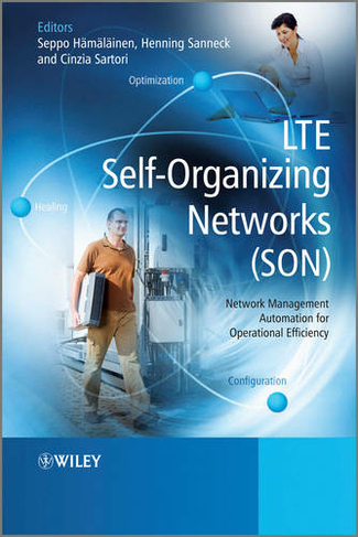 LTE Self-Organising Networks (SON): Network Management Automation for Operational Efficiency