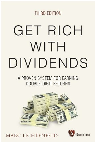 Get Rich with Dividends: A Proven System for Earning Double-Digit Returns (Agora Series 3rd edition)