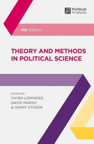 Theory and Methods in Political Science: (Political Analysis 4th edition)