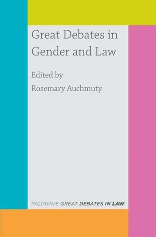 Great Debates in Gender and Law: (Great Debates in Law)