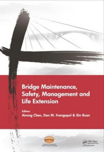 Bridge Maintenance, Safety, Management and Life Extension: (Bridge Maintenance, Safety and Management)