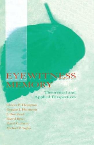 Eyewitness Memory: Theoretical and Applied Perspectives