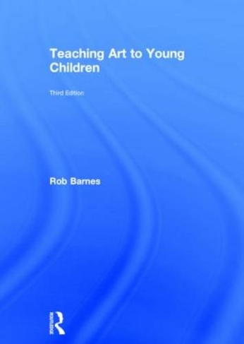 Teaching Art to Young Children: (3rd edition)