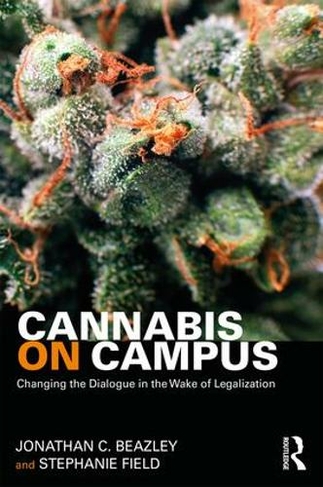 Cannabis on Campus: Changing the Dialogue in the Wake of Legalization