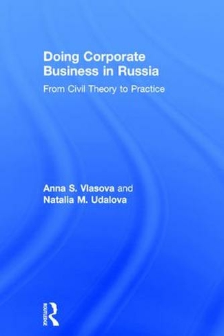 Doing Corporate Business in Russia: From Civil Theory to Practice