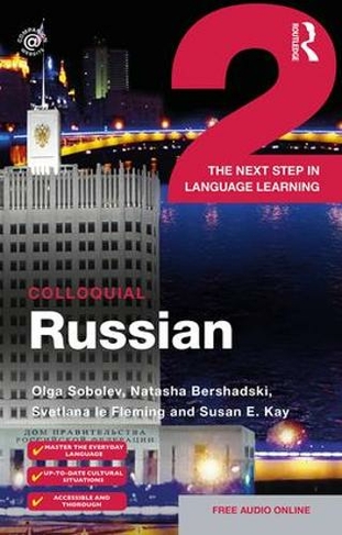 Colloquial Russian 2: The Next Step in Language Learning (Colloquial Series 2nd edition)