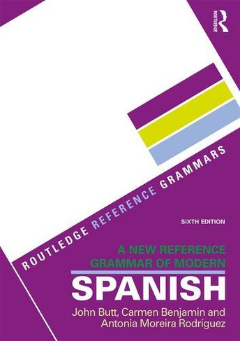 A New Reference Grammar of Modern Spanish: (Routledge Reference Grammars 6th edition)