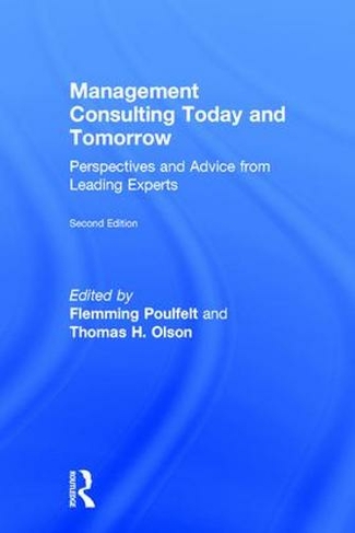 Management Consulting Today and Tomorrow: Perspectives and Advice from Leading Experts (2nd edition)