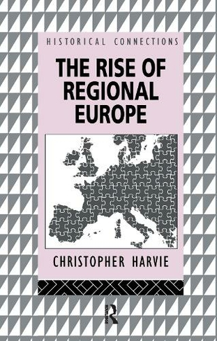 The Rise of Regional Europe: (Historical Connections)