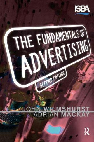 Fundamentals of Advertising: (2nd edition)