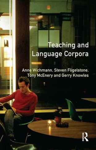 Teaching and Language Corpora: (Applied Linguistics and Language Study)