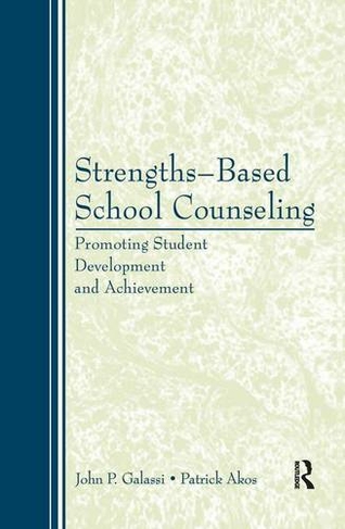 Strengths-Based School Counseling: Promoting Student Development and Achievement