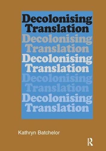 Decolonizing Translation: Francophone African Novels in English Translation