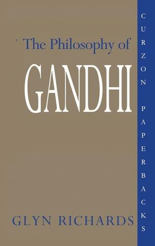 The Philosophy of Gandhi: A Study of his Basic Ideas