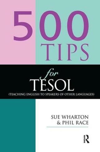 500 Tips for TESOL Teachers: (500 Tips)