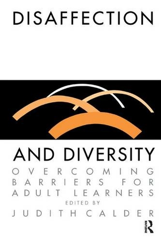 Disaffection And Diversity: Overcoming Barriers For Adult Learners