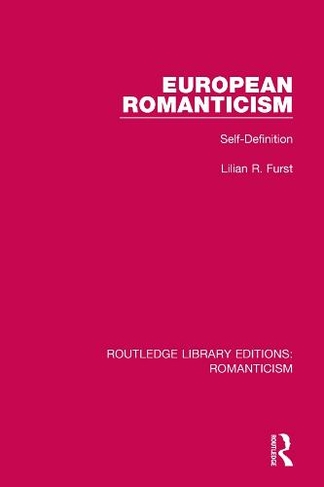 European Romanticism: Self-Definition (Routledge Library Editions: Romanticism)